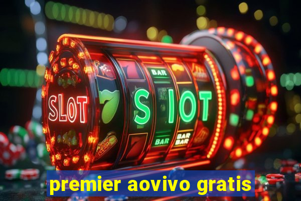 premier aovivo gratis